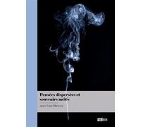 Pensées dispersées et souvenirs mêlés - Jean-Yves Mercury - Publibook - broché - Essai