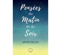 Pensées du matin et du soir - Allen James - Symbiose - relié - Guide