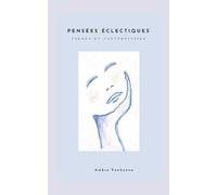 Pensées éclectiques: Poèmes et Photographies