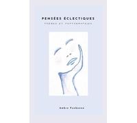 Pensées Éclectiques - Poèmes Et Photographies