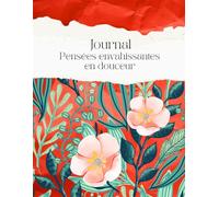Pensées envahissantes, en douceur | Journal guidé pour femmes - 180 questions guidées pour apaiser l’esprit quand les pensées tournent en boucle: Un ... intérieur et ralentir le flot de l'esprit