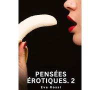 Pensées érotiques. 2: Nouvelles Érotiques de Sexe Tabou pour Adultes