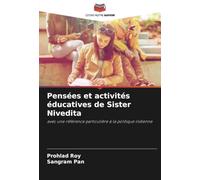 Pensées et activités éducatives de Sister Nivedita: avec une référence particulière à la politique indienne