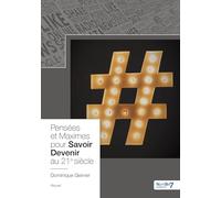 Pensées et Maximes pour Savoir Devenir au 21e siècle