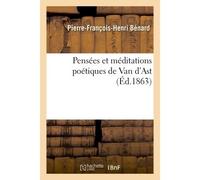 Pensées et méditations poétiques de Van d'Ast - Benard - Hachette Bnf - broché - Livre
