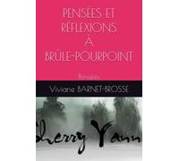 PENSÉES ET RÉFLEXIONS À BRÛLE-POURPOINT: Pensées