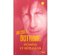 Pensées et répliques Jacques Dutronc