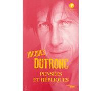 Pensées et répliques Jacques Dutronc