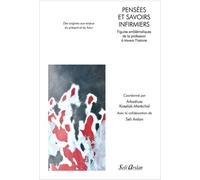 Pensées et savoirs infirmiers Figures emblématiques de la profession à travers l’histoire - Arkadiusz Koselak-Marechal - Seli Arslan - broché - Scolaire / Universitaire