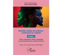 Pensées genre en Afrique : contexte et enjeux TOME 2 Genre, éducation, santé, criminalité et environnement en contexte africain - Prisca Justine Ehui - L'harmattan - broché - Essai