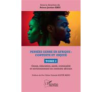 Pensées genre en Afrique : contexte et enjeux TOME 2 Genre, éducation, santé, criminalité et environnement en contexte africain - Prisca Justine Ehui - L'harmattan - broché - Essai