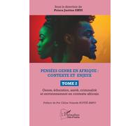 Pensées genre en Afrique : contexte et enjeux TOME 2 Genre, éducation, santé, criminalité et environnement en contexte africain - Prisca Justine Ehui - L'harmattan - broché - Essai