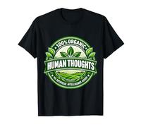 Pensées humaines 100% biologiques sans Intelligence Artificielle T-Shirt