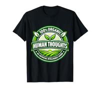 Pensées humaines 100% biologiques sans Intelligence Artificielle T-Shirt
