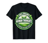Pensées humaines 100% biologiques sans Intelligence Artificielle T-Shirt