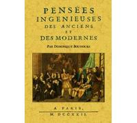 Pensées ingénieuses des anciens et des modernes - Dominique Bouhours - Maxtor France - broché - Essai