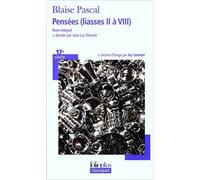 Pensées (liasses II à VIII) de Blaise Pascal,Michel Le Guern (Sous la direction de) ( 10 juillet 2008 )