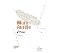 Marc Aurèle – Pensées: Livres I-VI – Traduction Émile Bréhier – Gallimard Poche