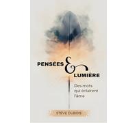 Pensées & Lumière: Des mots qui éclairent l'âme