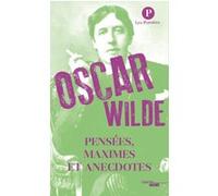 Pensées, maximes et anecdotes - Oscar Wilde Oscar Wilde (Auteur)