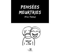 Pensées meurtries - Alice Febvay - Trois Colonnes - broché - Récit