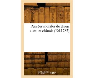 Pensées morales de divers auteurs chinois Recueillies et traduites du latin et du russe - Pierre-Charles Levesque - Hachette Bnf - broché - Livre