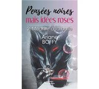 Pensées noires mais idées roses 2 Boffy Ariane (Auteur)