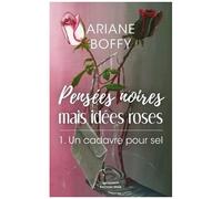Pensées Noires Mais Idées Roses - Tome 1 - Un Cadavre Pour Sel
