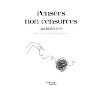 Pensées non censurées - Liza Bergeron - Baudelaire - broché - Poésie