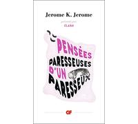 Jerome K. Jerome – Pensées paresseuses d'un paresseux – Trad. Cécile Arnaud – Roman, Poche