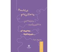 Pensées poétiques, pensées ordinaires et autres histoires...