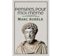 Pensées pour moi-même Édition originale et annotée