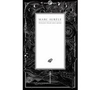 Pensées pour moi-même Marc Aurèle (Auteur), Ildephonse Amédée Trannoy (Traduction), Scott Pennor's (Illustration), Aimé Puech (Introduction)
