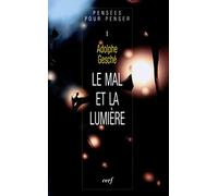 Pensées pour penser, tome 1 : Le mal et la lumière