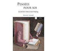Pensées pour soi. Ecrites par d'autres