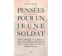 Pensées Pour Un Jeune Soldat - De Confucius Au Général Bigeard