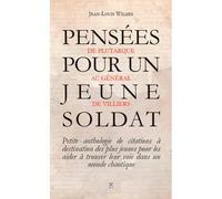 Pensées Pour Un Jeune Soldat - De Plutarque Au Gén - Jean-Louis Wilmes - Pierre De Taillac - broché - Anthologie