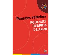 Pensées rebelles - FOUCAULT, DERRIDA, DELEUZE Foucault, Derrida, Deleuze - Collectif - Sciences Humaines Eds - broché - Manuel
