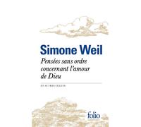 Simone Weil – Pensées sans ordre concernant l'amour de Dieu et autres textes – Gallimard