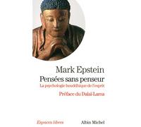 Pensées sans penseur: La psychologie bouddhique de l'esprit