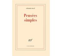 Gérard Macé – Pensées simples – Broché – Gallimard