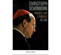 Pensees sur l evangile de luc - Cardinal Christoph Schönborn - Parole Et Silence Eds - broché - Essai