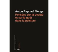Pensees sur la beaute et sur le gout dans la peinture - Anton Raphaël Mengs - Ecole Nat.sup.des Beaux-Arts - Poche - Essai