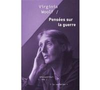 Pensées sur la guerre Virginia Woolf (Auteur), Justine Rabat (Traduction), Justine Rabat (Préface)