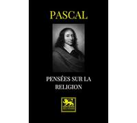 Pensées sur la religion: Édition classique - Texte établi d’après l’édition de 1670