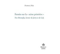 Pensées sur la scène primitive Yves Bonnefoy, lecteur de Jarry et de Lely - Patrick Née - Hermann - broché - Essai