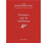 Pensées sur la vieillesse REY Dominique (Auteur)