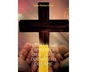 Pensées sur l'amour de Dieu : Suite du Château de l'Âme
