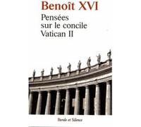 Pensees sur le concile vatican ii Benoît XVI (Auteur)