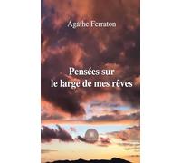Pensées sur le large de mes rêves